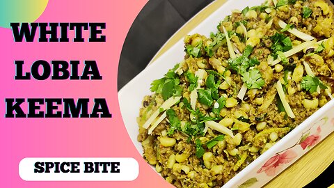 Lobia Keema Recipe For Dinner By Spice Bite