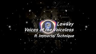 Lowkey | Voices of the Voiceless ft. Immortal Technique (Lyrics)