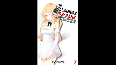 The Villainess Is An SS+ Rank Adventurer Vol. 7