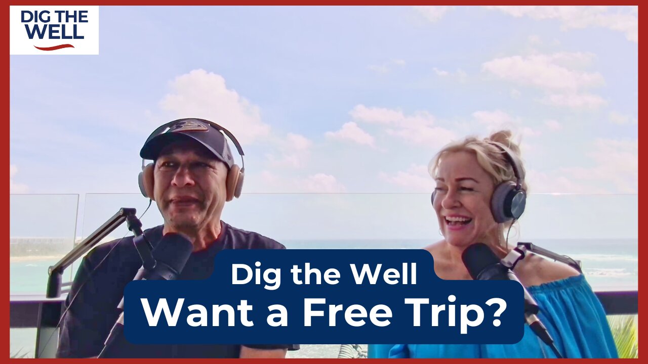 Dig the Well | Episode 22: Want a Free Trip?