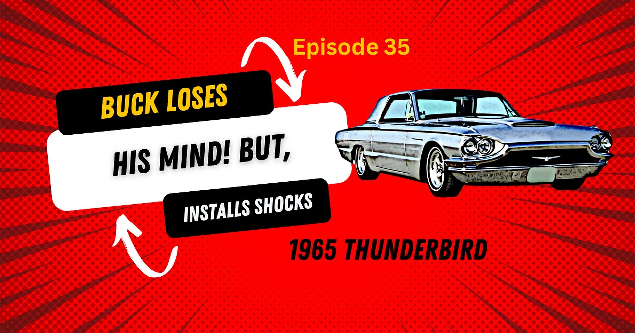 Buck Loses his Mind, and Installs some shocks - 1965 Ford Thunderbird - Ep. 35