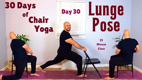 Day 30 - Lunge Pose - 30 Days Of Chair Yoga 2025 - 25 Minute Class