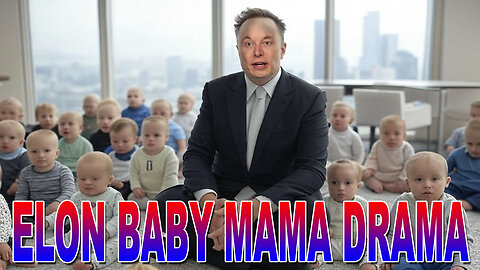 Elon Baby Mama Drama