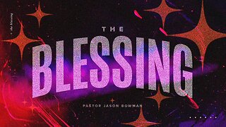 Pastor Jason Bowman | The Blessing | Sunday Morning Service | 3-09-25