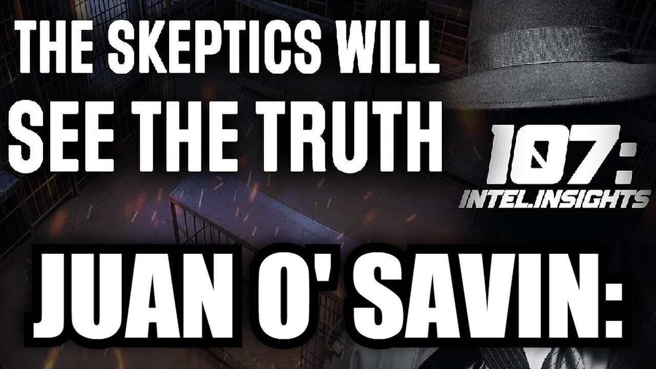 Joan O' Savin: The Skeptics Will See the Truth Soon—Are You Ready?