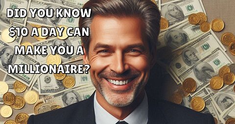 Did You Know $10 a Day Can Make You a Millionaire?