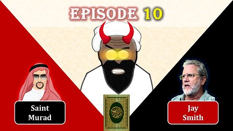 Quran Translators EXPOSED 10 | Saint Murad & Jay Smith