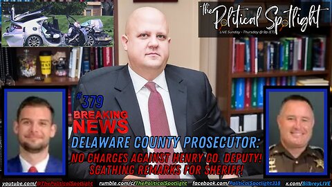 #379 | No Charges Against Henry Co. Deputy! Scathing Remarks for Sheriff! | The Political Spotlight