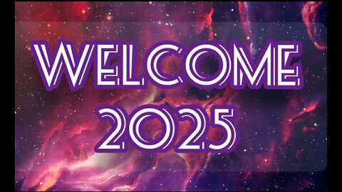 Welcome 2025