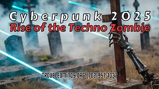 Cyberpunk 2025 - Rise of the Techno Zombie