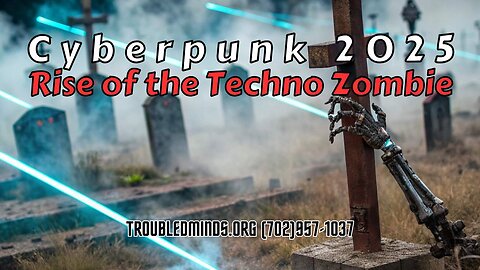 Cyberpunk 2025 - Rise of the Techno Zombie