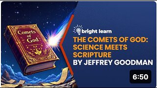 BrightLearn - The Comets of God: Science Meets Scripture by Jeffrey Goodman