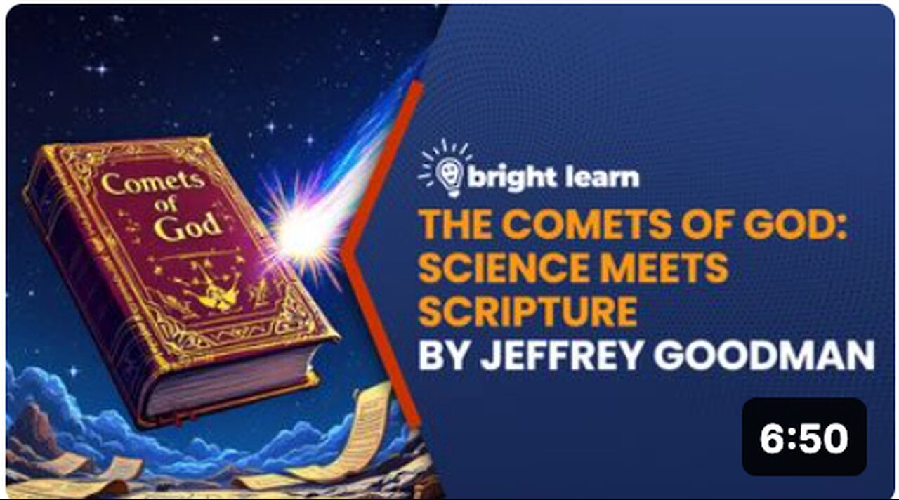 BrightLearn - The Comets of God: Science Meets Scripture by Jeffrey Goodman