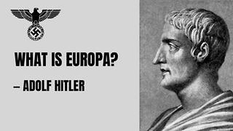 WHAT IS EUROPA - ADOLF HITLER