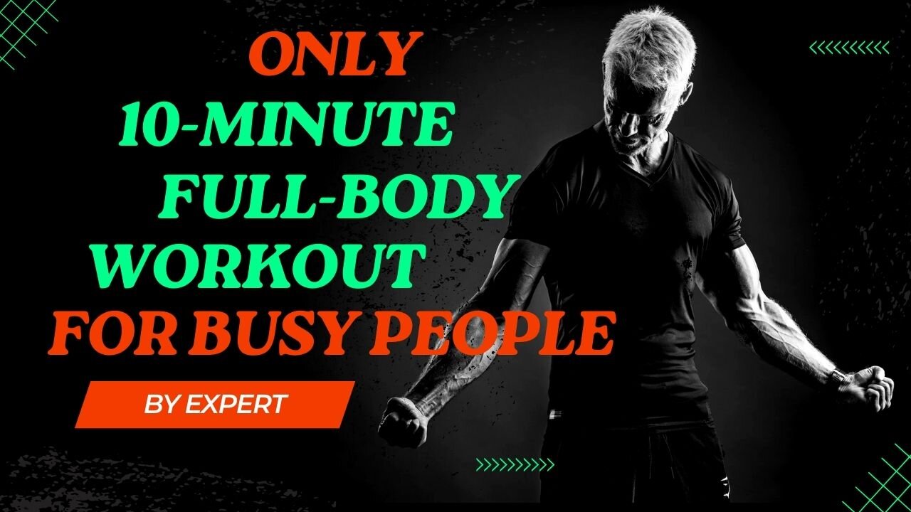 10-Minute Full-Body Workout for Busy People 💪