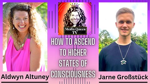 Media Queen TV - How to Ascend to Higher States of Consciousness.