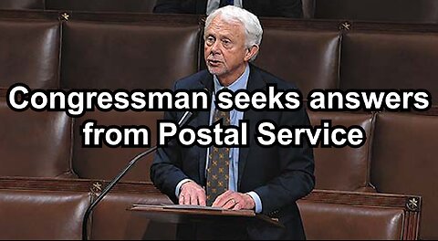 Congressman seeks answers from Postal Service