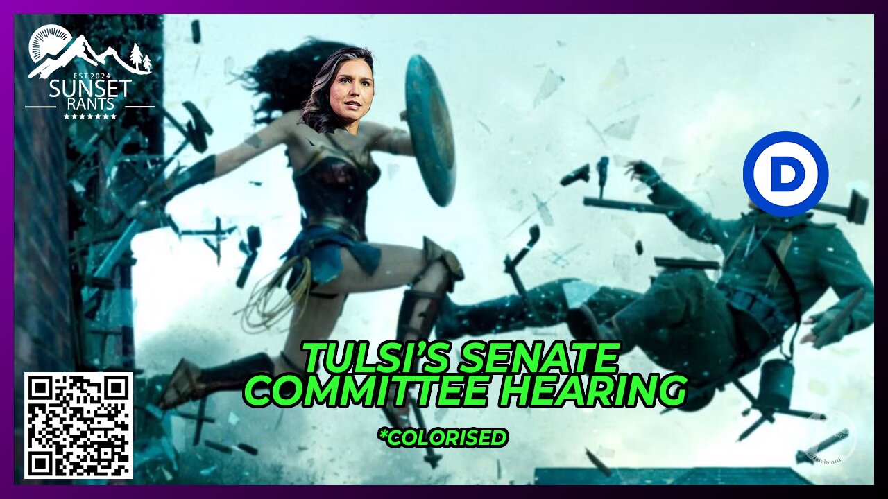 Tulsi Gabbard Laying the Law at her Confirmation and Cyber Farting Tonight on Sunset Rants