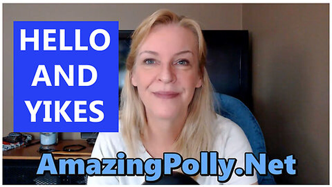 🇦🇺🇨🇦🇬🇧🇺🇸💌 AmazingPolly - Hello and Yikes