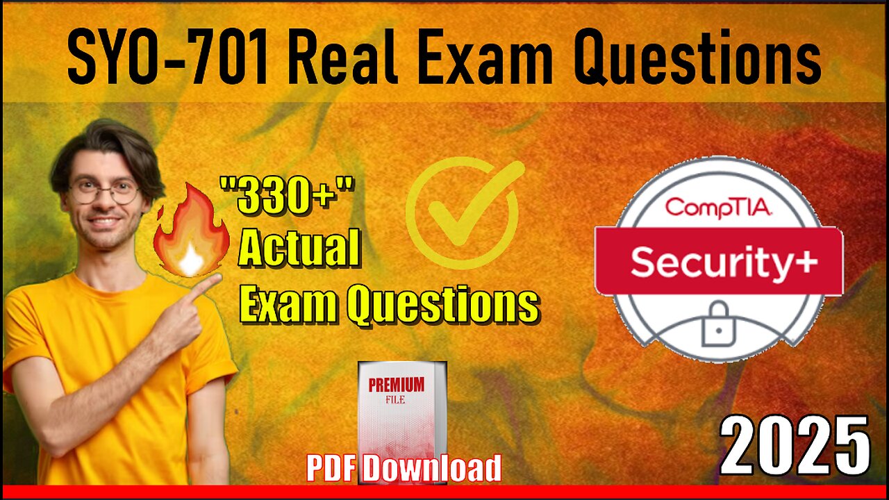 SY0-701 |đŸ“‹Mastering The CompTIA Security+ Exam 2025đŸ”¥| Actual Exam Dumps