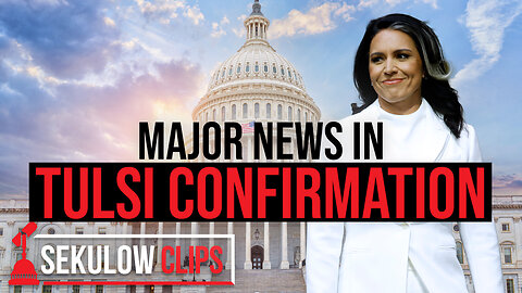 Major News in Tulsi Confirmation