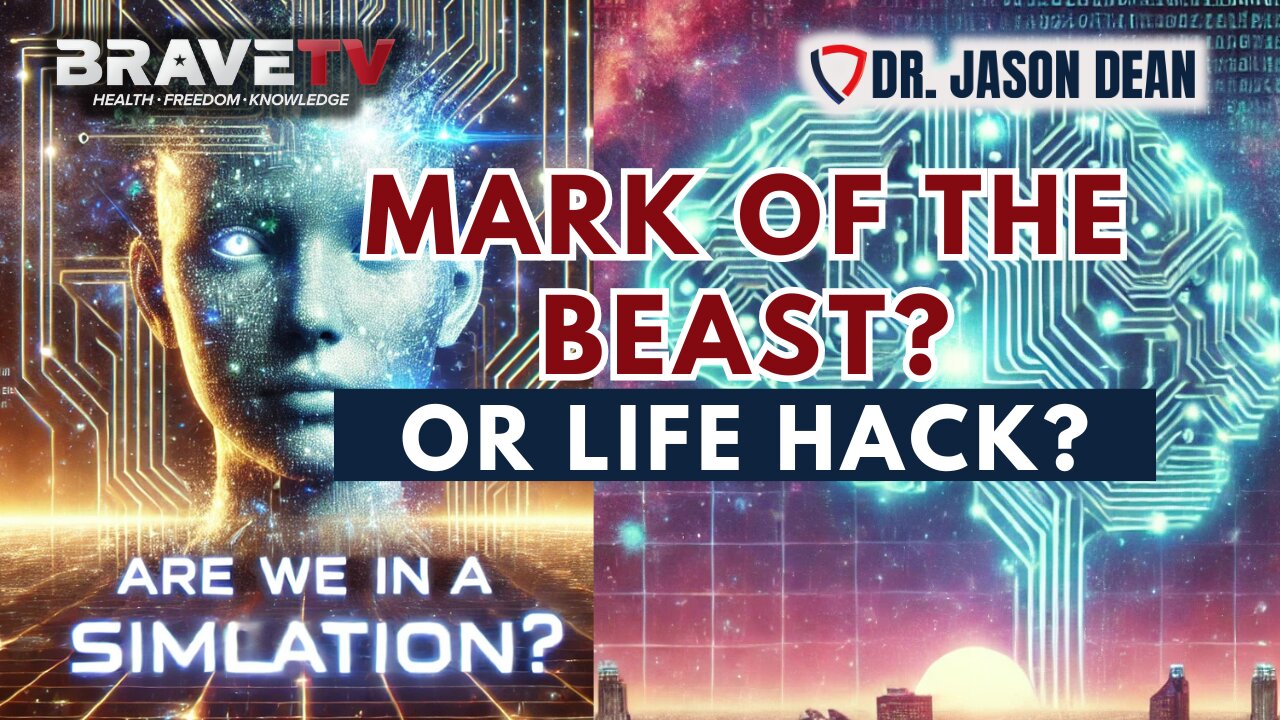 Dr. Jason Dean, BraveTV - Ep 1962- Mark of the Beast? Or Life Hack?