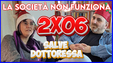 La società non funziona? ¦ Salve Dottoressa ¦ videopodcast ¦ 2x06