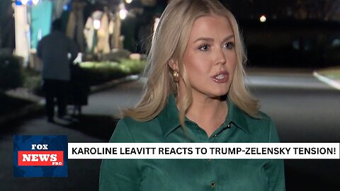 Karoline Leavitt Reacts to Trump-Zelensky Tension!