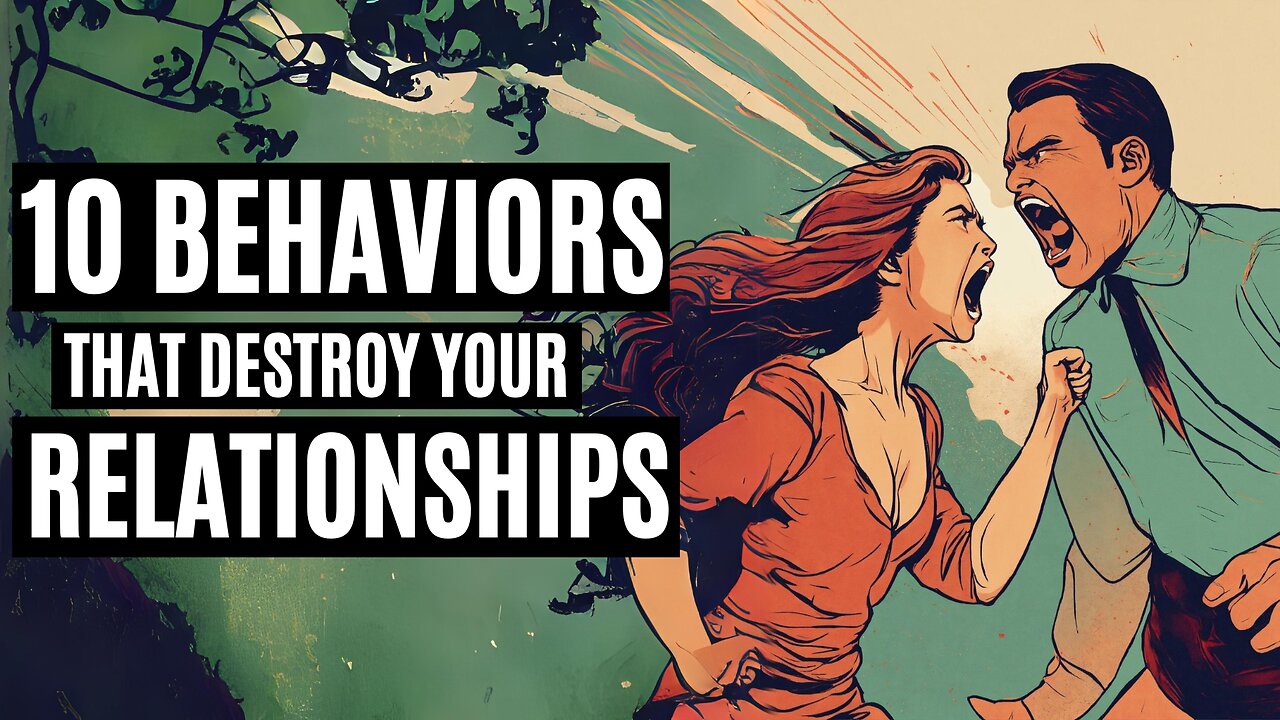 10 Behaviors That Destroy Your Relationships