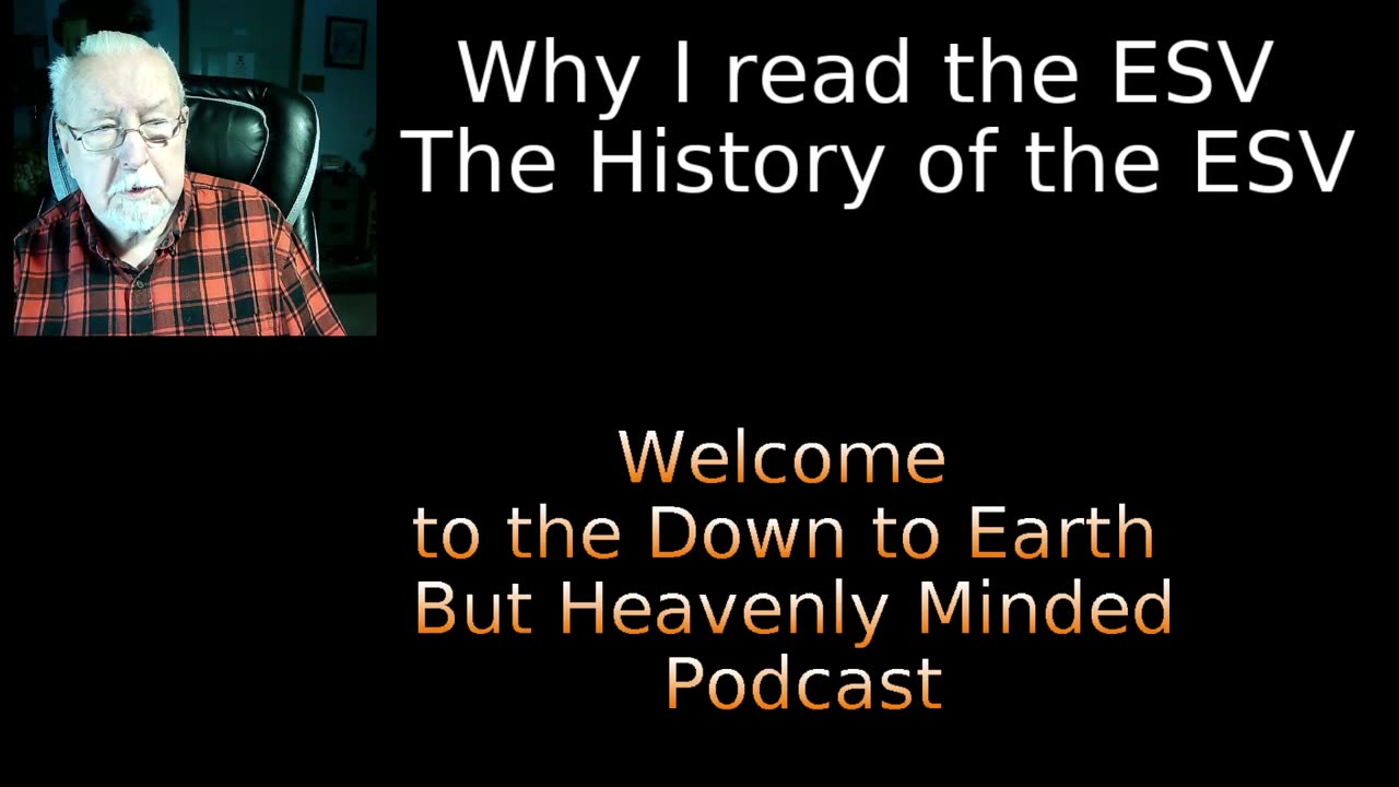 Why I read the ESV The History of the ESV on Down to Earth But Heavenly Minded Podcast