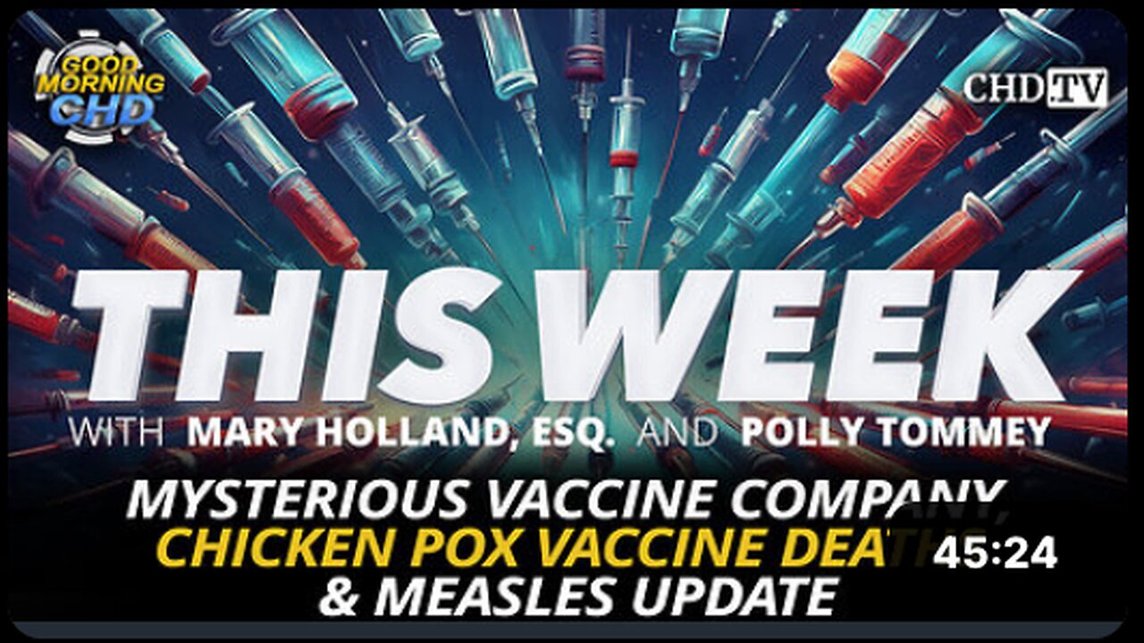 Mysterious Vaccine Company, Chicken Pox Vaccine Deaths & Measles Update