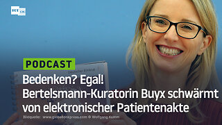 Bedenken? Egal! Bertelsmann-Kuratorin Buyx schwärmt von elektronischer Patientenakte