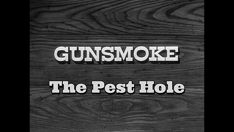 Gunsmoke - "The Pest Hole"