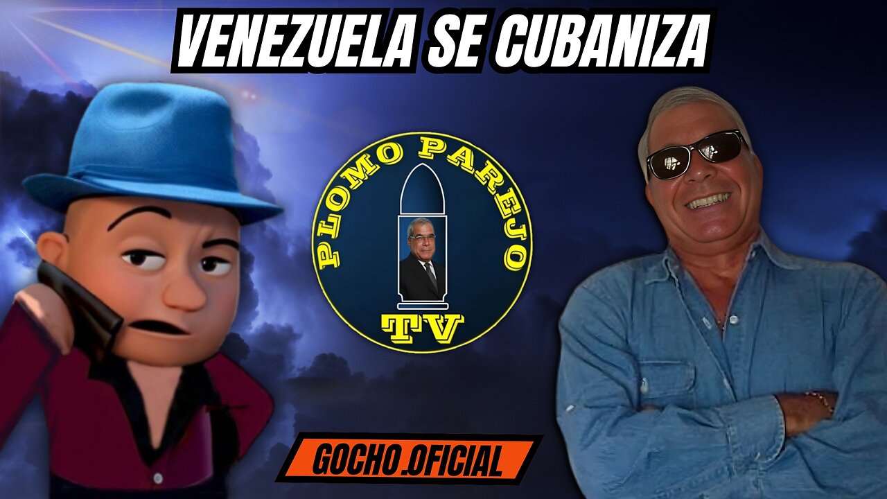 22ENE2025 | PLOMO PAREJO | VENEZUELA SE CUBANIZA [GOCHO.OFICIAL]