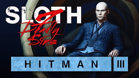 Seven Deadly Sins - HITMAN™ 3 Sloth