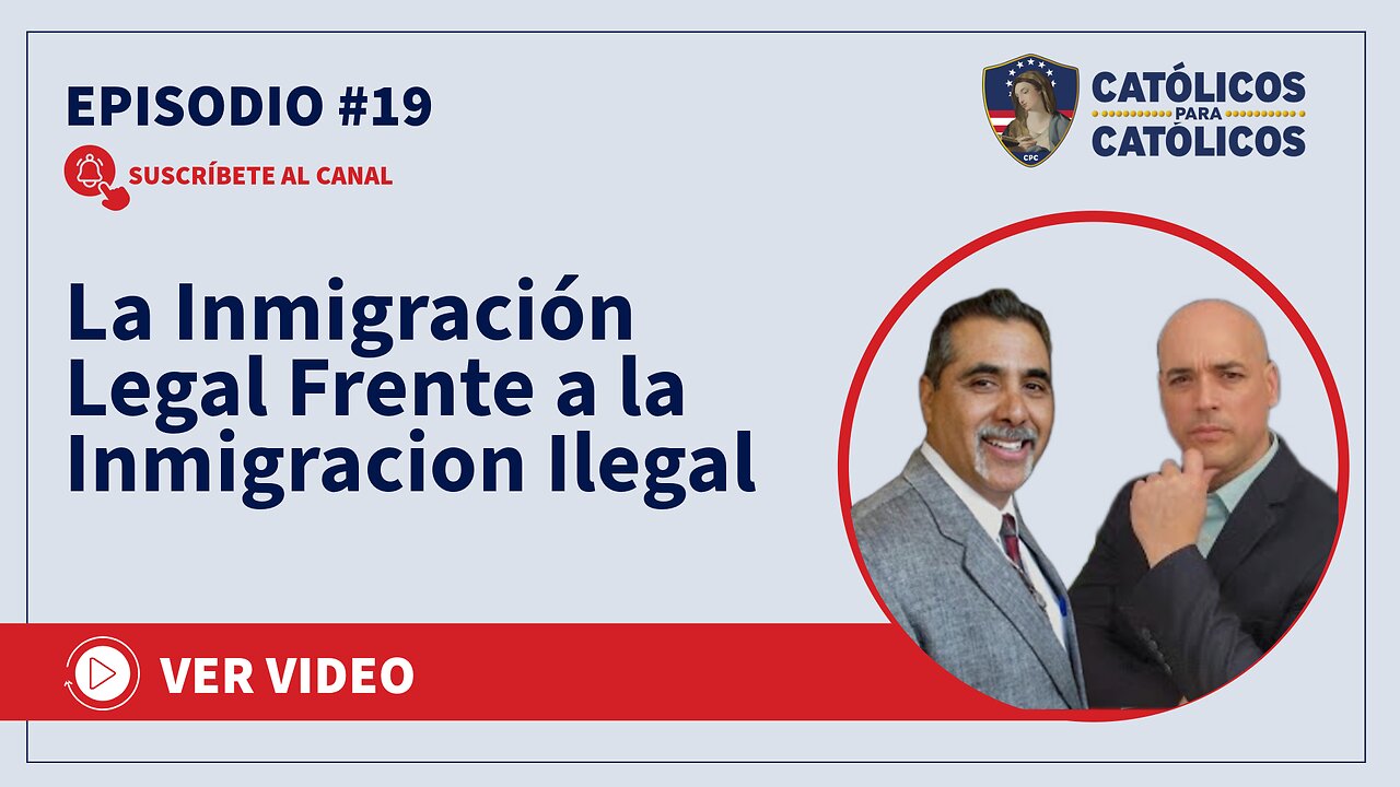 Católicos Show - La Inmigración Legal Frente a la Inmigracion Ilegal