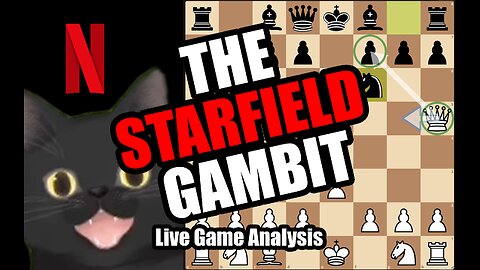 The STARFIELD Gambit - Live Chess game analysis