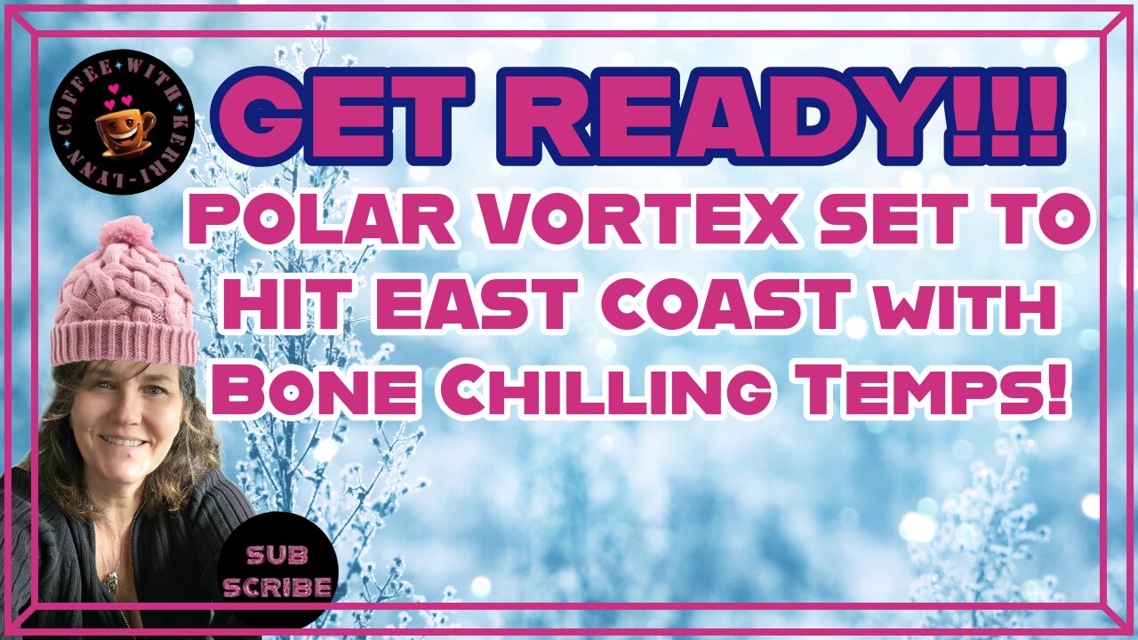 YOUR MISSION: SURVIVAL! Polar Vortex Set ti Blanket East Coast!