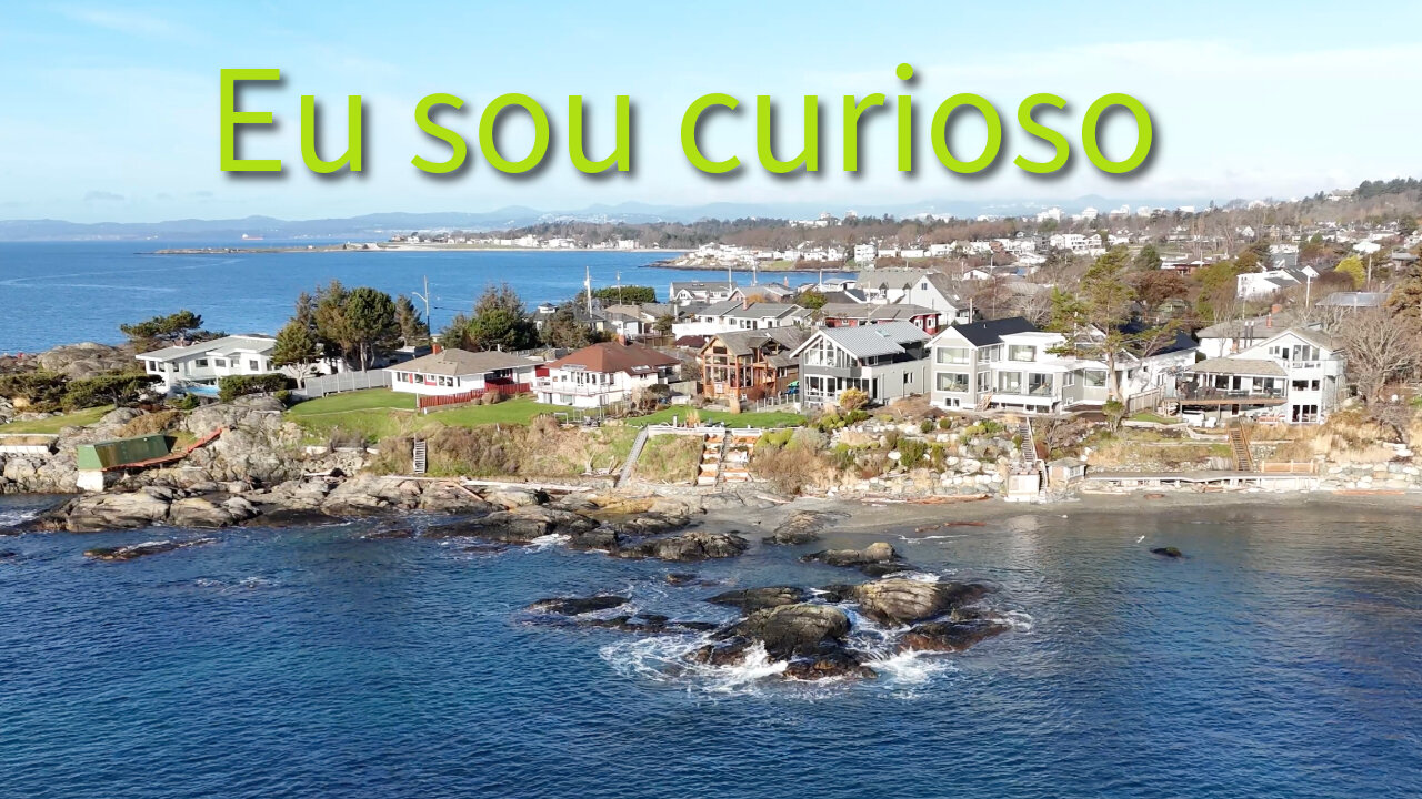Eu sou curioso e gosto disso!