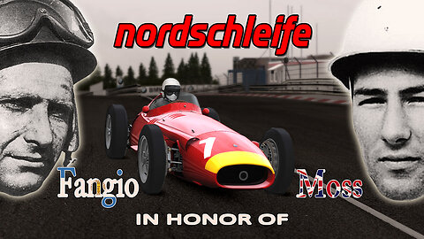 In Honor of Nordschleife Legends: Fangio & Moss | Maserati 250F