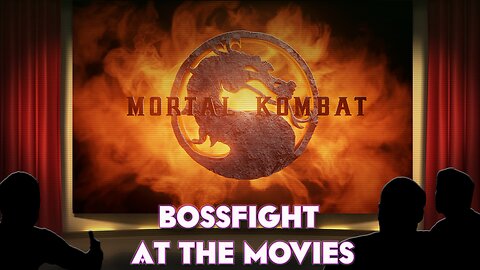 Bossfight At the Movies S4E2 - Mortal Kombat (1995)