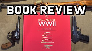 Small Arms of WW2: Soviet Union Book Review