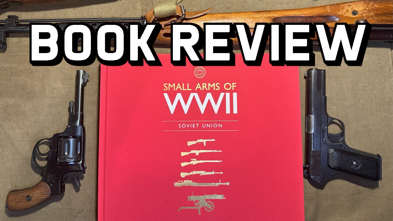 Small Arms of WW2: Soviet Union Book Review