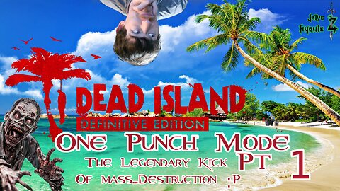 Dead Island Definitive Edition (1080P) (One Punch Mode) (webcam) (Voice)