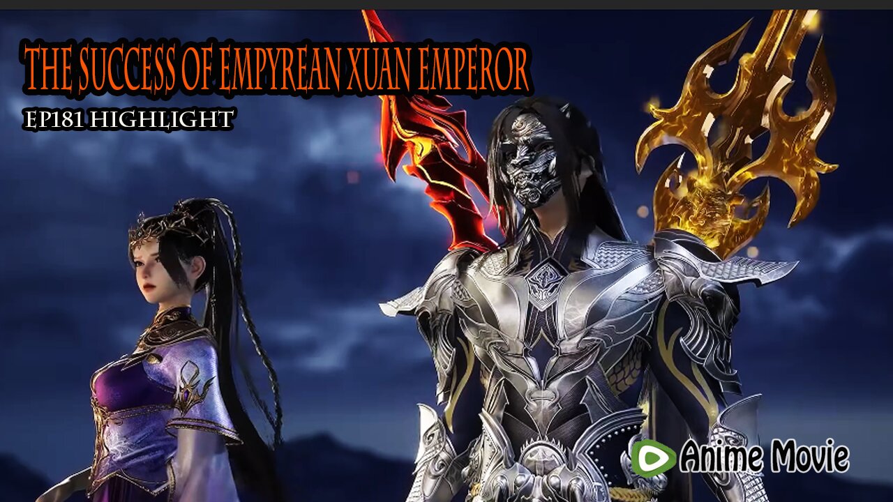 The Success Of Empyrean Xuan Emperor 🌟 EP181 Highlight | Movie English Animation