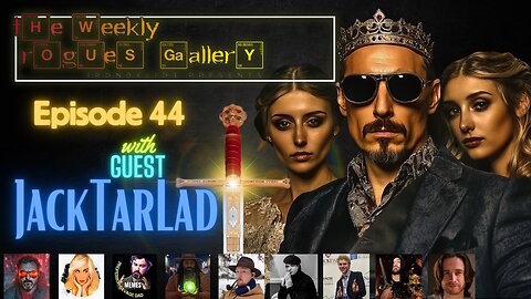 The Weekly Rogues' Gallery Episode: 44 With JackTarLad