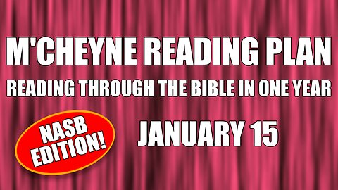 Day 15 - January 15 - Bible in a Year - NASB Edition