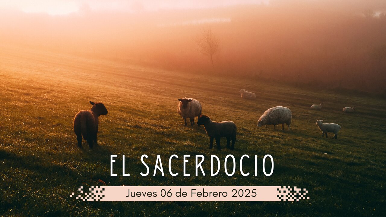 El Sacerdocio - Lección 21 - Jueves 06 de Febrero 2025.