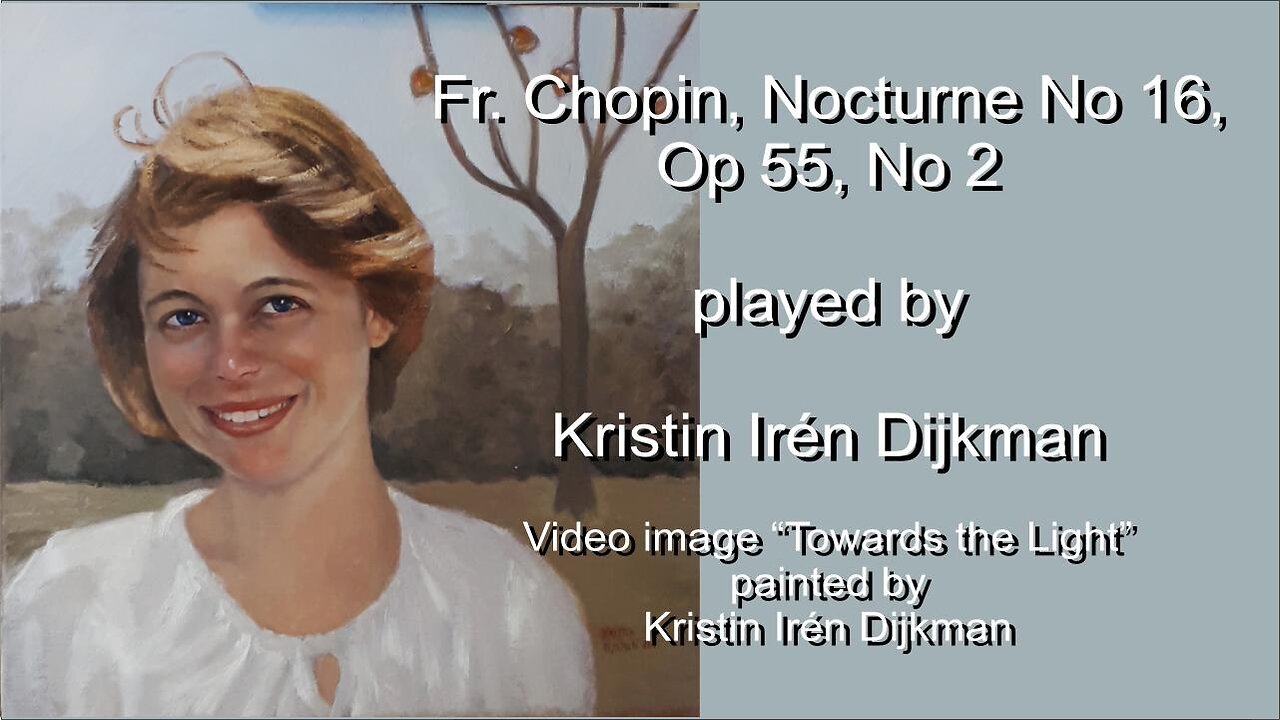 Fr. Chopin Nocturne No 16, Op 55, No 2, played by Kristin Irén Dijkman