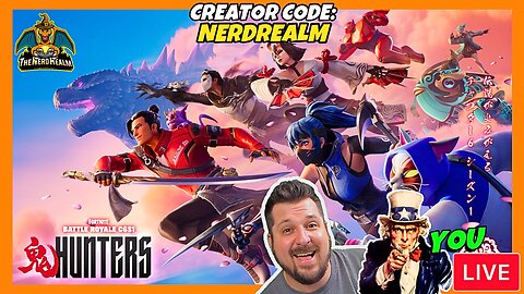 Last Day of the Season! Fortnite Hunters w/ YOU! Creator Code: NERDREALM